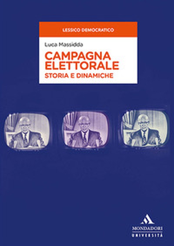 Campagna elettorale. Storia e dinamiche - Librerie.coop Campagna elettorale. Storia e dinamiche - Librerie.coop