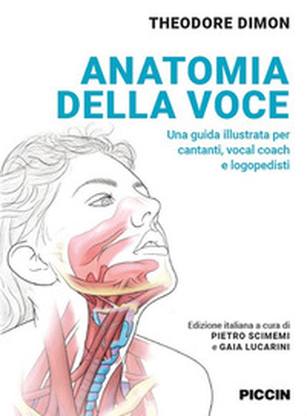 Anatomia della voce. Una guida illustrata per cantanti, vocal coach e logopedisti - Librerie.coop Anatomia della voce. Una guida illustrata per cantanti, vocal coach e logopedisti - Librerie.coop