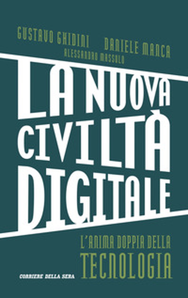 La nuova civiltà digitale. L'anima doppia della tecnologia - Librerie.coop La nuova civiltà digitale. L'anima doppia della tecnologia - Librerie.coop