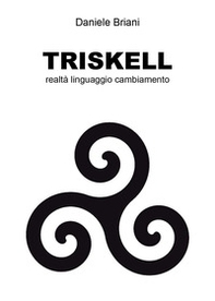 Triskell. Realtà linguaggio cambiamento - Librerie.coop