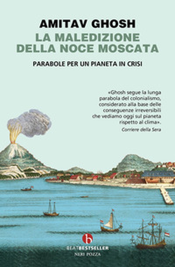 La maledizione della noce moscata. Parabole per un pianeta in crisi - Librerie.coop La maledizione della noce moscata. Parabole per un pianeta in crisi - Librerie.coop