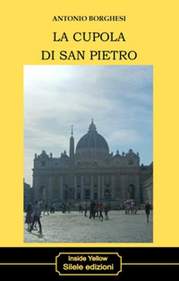 La cupola di San Pietro - Librerie.coop La cupola di San Pietro - Librerie.coop