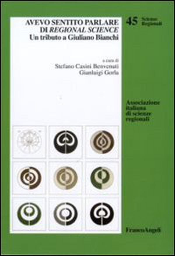 Avevo sentito parlare di regional science. Un tributo a Giuliano Bianchi - Librerie.coop Avevo sentito parlare di regional science. Un tributo a Giuliano Bianchi - Librerie.coop