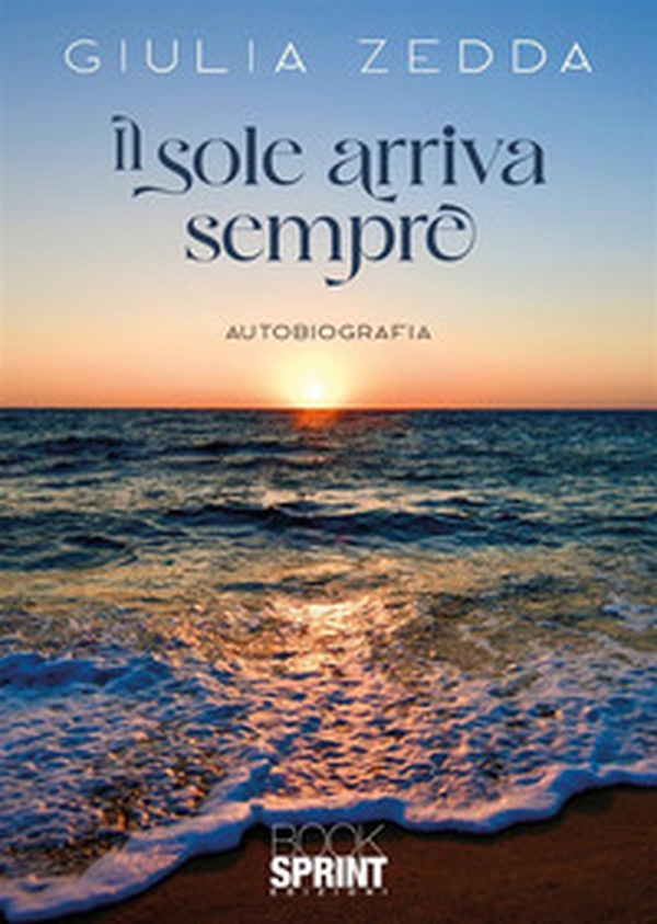 Il sole arriva sempre - Librerie.coop Il sole arriva sempre - Librerie.coop