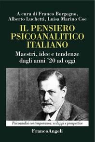 Il pensiero psicoanalitico italiano. Maestri, idee e tendenze dagli anni '20 ad oggi - Librerie.coop