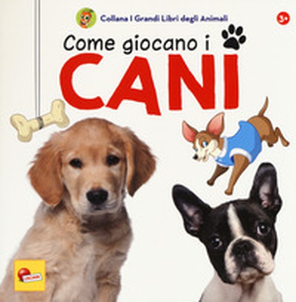 Come giocano i cani. I grandi libri degli animali - Librerie.coop Come giocano i cani. I grandi libri degli animali - Librerie.coop