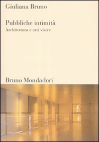 Pubbliche intimità. Architettura e arti visive - Librerie.coop