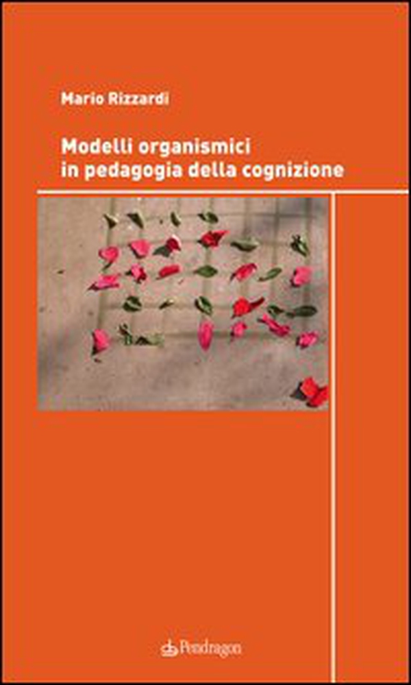 Modelli organismici in pedagogia della cognizione - Librerie.coop Modelli organismici in pedagogia della cognizione - Librerie.coop