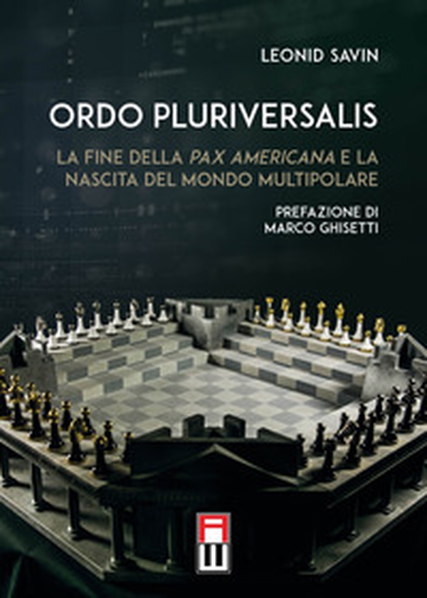 Ordo Pluriversalis. La fine della Pax Americana e la nascita del mondo multipolare - Librerie.coop Ordo Pluriversalis. La fine della Pax Americana e la nascita del mondo multipolare - Librerie.coop