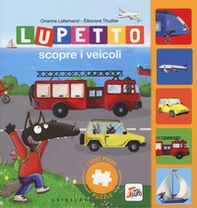 Lupetto scopre i veicoli. I miei primi puzzle. Amico lupo - Librerie.coop Lupetto scopre i veicoli. I miei primi puzzle. Amico lupo - Librerie.coop