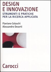 Design e innovazione. Strumenti e pratiche per la ricerca applicata - Librerie.coop Design e innovazione. Strumenti e pratiche per la ricerca applicata - Librerie.coop