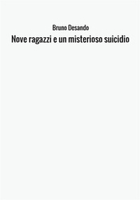 Nove ragazzi e un misterioso suicidio. Ediz. inglese - Librerie.coop Nove ragazzi e un misterioso suicidio. Ediz. inglese - Librerie.coop