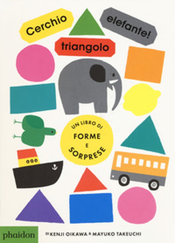 Cerchio, triangolo, elefante! - Librerie.coop Cerchio, triangolo, elefante! - Librerie.coop