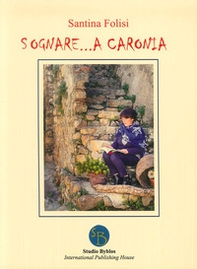 Sognare a Caronia - Librerie.coop Sognare a Caronia - Librerie.coop