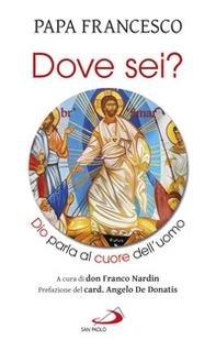 «Dove sei?». Dio parla al cuore dell'uomo - Librerie.coop «Dove sei?». Dio parla al cuore dell'uomo - Librerie.coop