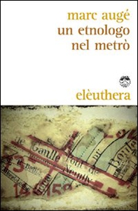 Un etnologo nel metrò - Librerie.coop Un etnologo nel metrò - Librerie.coop