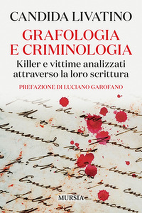 Grafologia e criminologia. Killer e vittime analizzati attraverso la loro scrittura - Librerie.coop Grafologia e criminologia. Killer e vittime analizzati attraverso la loro scrittura - Librerie.coop