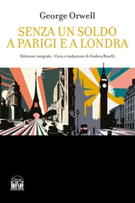 Senza un soldo a Parigi e a Londra - Librerie.coop Senza un soldo a Parigi e a Londra - Librerie.coop
