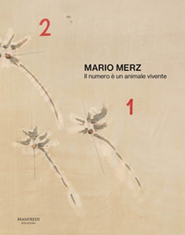 Mario Merz. Il numero è un animale vivente. Catalogo della mostra (Verona, 11 ottobre 2024-30 marzo 2025). Ediz. italiana e inglese - Librerie.coop Mario Merz. Il numero è un animale vivente. Catalogo della mostra (Verona, 11 ottobre 2024-30 marzo 2025). Ediz. italiana e inglese - Librerie.coop