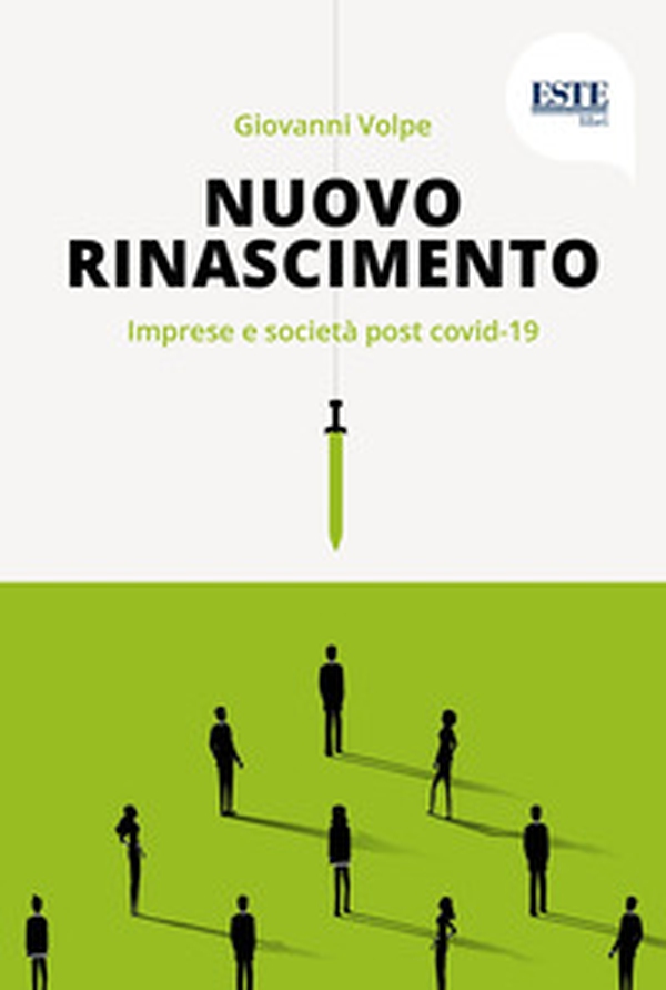 Nuovo Rinascimento. Imprese e società post covid-19 - Librerie.coop Nuovo Rinascimento. Imprese e società post covid-19 - Librerie.coop