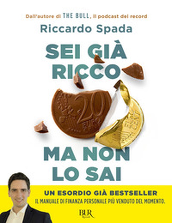 Sei già ricco ma non lo sai. Il manuale di finanza personale per risparmiare e investire partendo da te - Librerie.coop Sei già ricco ma non lo sai. Il manuale di finanza personale per risparmiare e investire partendo da te - Librerie.coop
