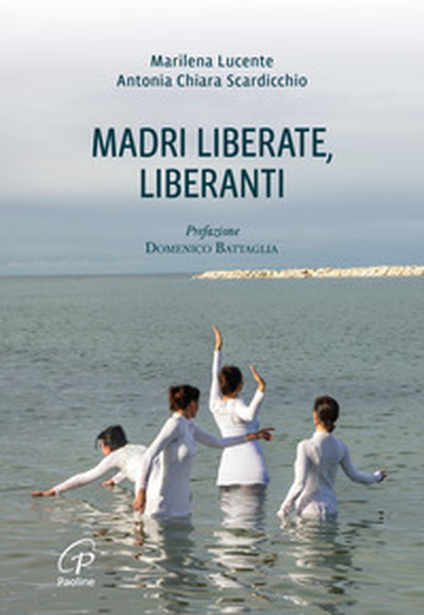 Madri liberate, liberanti - Librerie.coop Madri liberate, liberanti - Librerie.coop