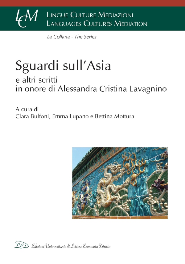 Sguardi sull'Asia e altri scritti in onore di Alessandra Cristina Lavagnino - Librerie.coop Sguardi sull'Asia e altri scritti in onore di Alessandra Cristina Lavagnino - Librerie.coop
