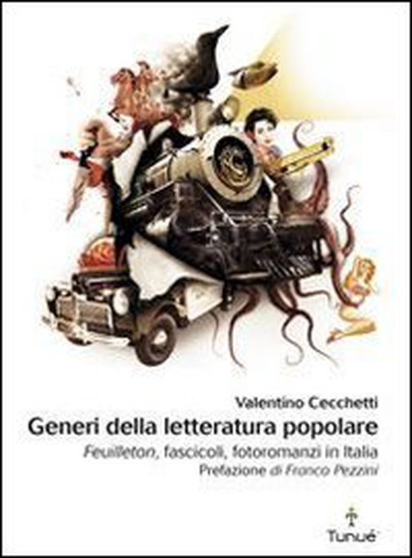 Generi della letteratura popolare. Feuilleton, fascicoli, fotoromanzi in Italia - Librerie.coop Generi della letteratura popolare. Feuilleton, fascicoli, fotoromanzi in Italia - Librerie.coop