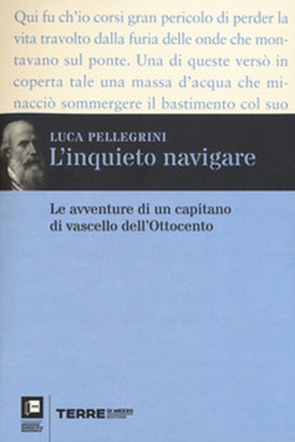 L'inquieto navigare. Le avventure di un capitano di vascello dell'Ottocento - Librerie.coop L'inquieto navigare. Le avventure di un capitano di vascello dell'Ottocento - Librerie.coop