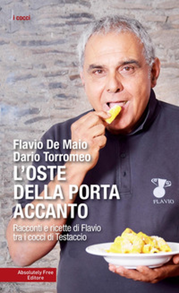 L'oste della porta accanto. Racconti e ricette di Flavio tra i cocci di Testaccio - Librerie.coop L'oste della porta accanto. Racconti e ricette di Flavio tra i cocci di Testaccio - Librerie.coop