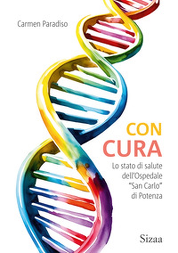 Con cura. Lo stato di salute dell'Ospedale «San Carlo» di Potenza - Librerie.coop Con cura. Lo stato di salute dell'Ospedale «San Carlo» di Potenza - Librerie.coop