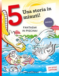 Fantasmi in piscina! Stampatello maiuscolo - Librerie.coop