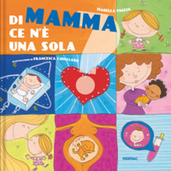 Di mamma ce n'è una sola - Librerie.coop Di mamma ce n'è una sola - Librerie.coop