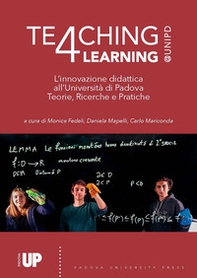 Teaching4Learning@Unipd. L'innovazione didattica all'Università di Padova. Teorie, progetti e pratiche - Librerie.coop