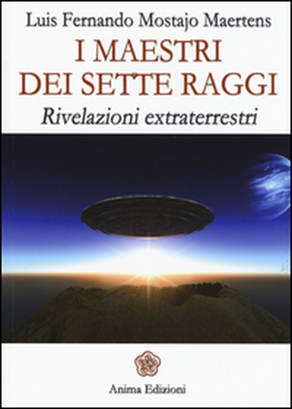 I maestri dei sette raggi. Rivelazioni extraterrestri - Librerie.coop I maestri dei sette raggi. Rivelazioni extraterrestri - Librerie.coop