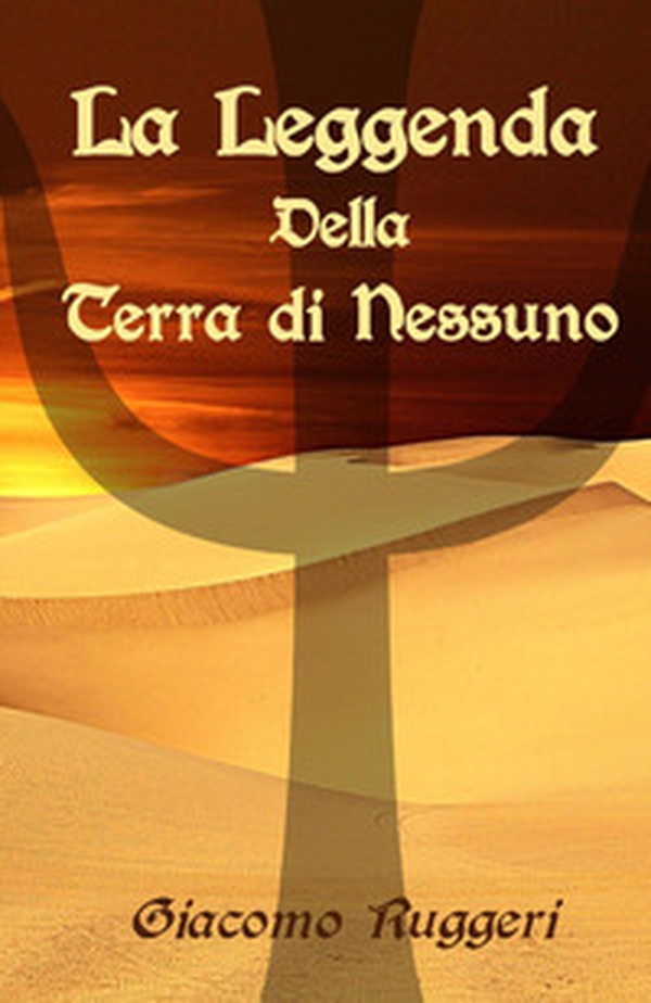 La leggenda della Terra di Nessuno - Librerie.coop La leggenda della Terra di Nessuno - Librerie.coop