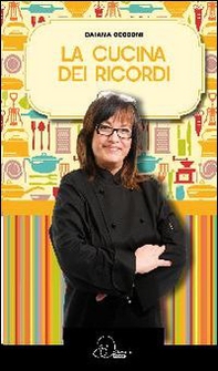 La cucina dei ricordi - Librerie.coop La cucina dei ricordi - Librerie.coop