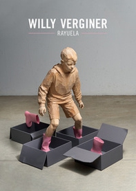Willy Verginer. Rayuela. Catalogo della mostra (Trento, 15 ottobre 2020-28 febbraio 2021). Ediz. italiana e inglese - Librerie.coop