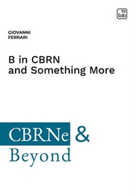 B in CBRN and something more - Librerie.coop B in CBRN and something more - Librerie.coop