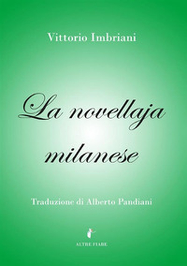 La novellaja milanese. Esempii e panzane lombarde raccolte nel Milanese - Librerie.coop La novellaja milanese. Esempii e panzane lombarde raccolte nel Milanese - Librerie.coop