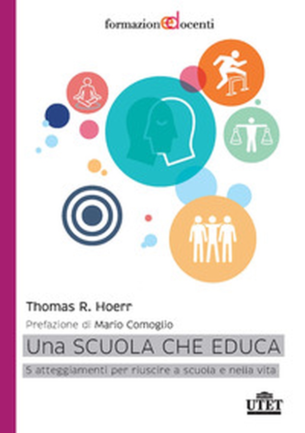 Una scuola che educa. 5 atteggiamenti per riuscire a scuola e nella vita - Librerie.coop Una scuola che educa. 5 atteggiamenti per riuscire a scuola e nella vita - Librerie.coop