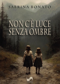 Non c'è luce senza ombre - Librerie.coop
