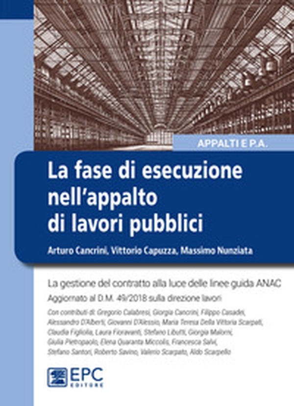 La fase di esecuzione dell'appalto di lavori pubblici. La gestione del contratto alla luce delle linee guida ANAC - Librerie.coop La fase di esecuzione dell'appalto di lavori pubblici. La gestione del contratto alla luce delle linee guida ANAC - Librerie.coop