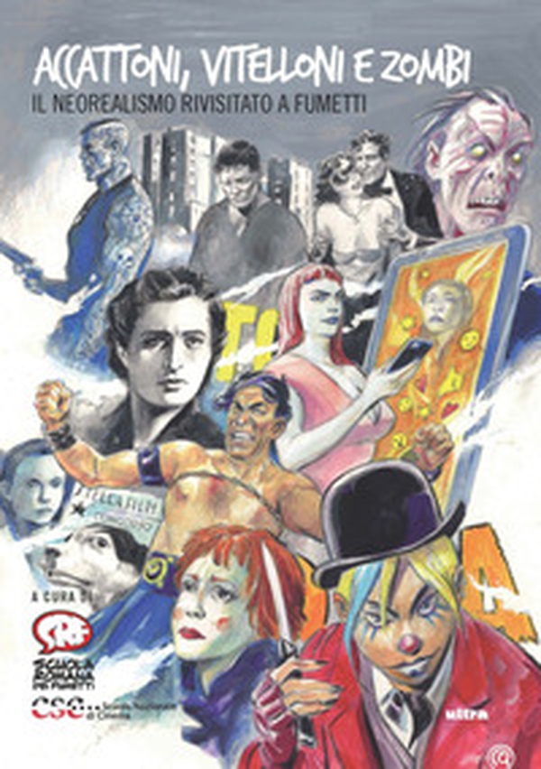 Accattoni, vitelloni e zombie. Il neorealismo rivisitato a fumetti - Librerie.coop Accattoni, vitelloni e zombie. Il neorealismo rivisitato a fumetti - Librerie.coop