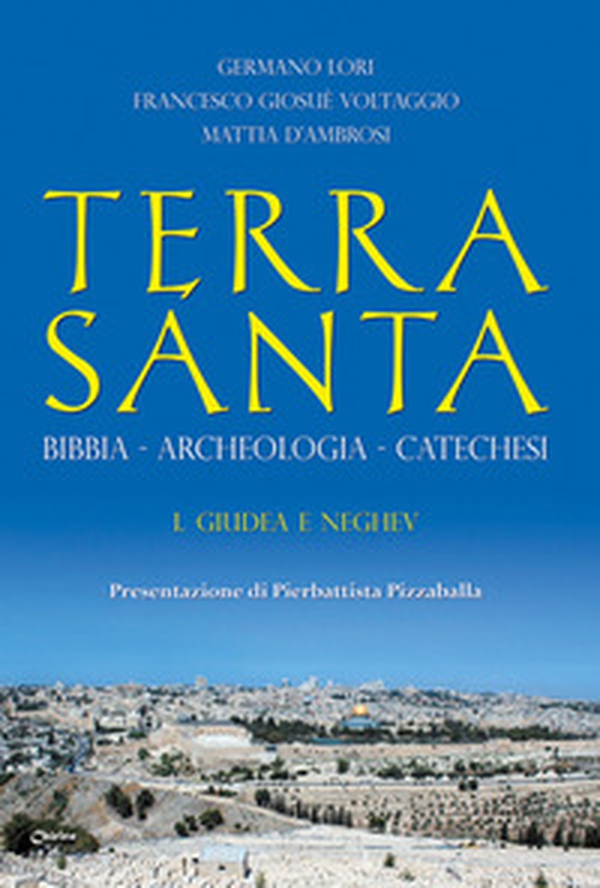 Terra Santa. Bibbia, archeologia, catechesi - Librerie.coop Terra Santa. Bibbia, archeologia, catechesi - Librerie.coop
