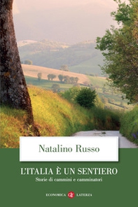 L'Italia è un sentiero. Storie di cammini e camminatori - Librerie.coop