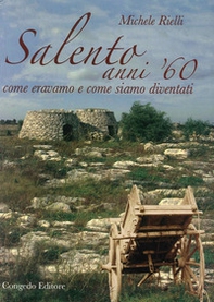 Salento anni '60. Come eravamo e come siamo diventati - Librerie.coop Salento anni '60. Come eravamo e come siamo diventati - Librerie.coop