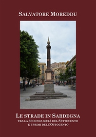 Le strade in Sardegna tra la seconda metà del Settecento e i primi dell'Ottocento - Librerie.coop