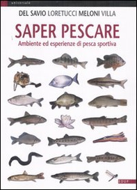 Saper pescare. Ambiente ed esperienze di pesca sportiva - Librerie.coop