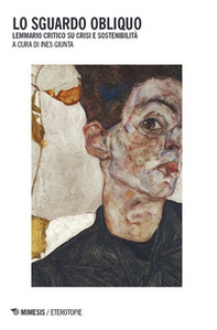 Lo sguardo obliquo sulle crisi. Lemmario critico su crisi e sostenibilità - Librerie.coop